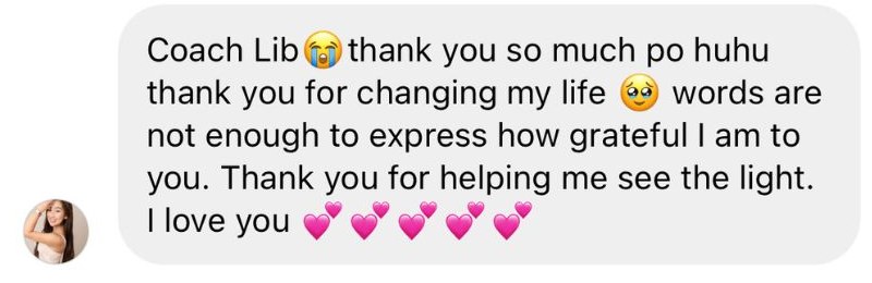 Thank you for changing my life. Thank you for helping me see the light.