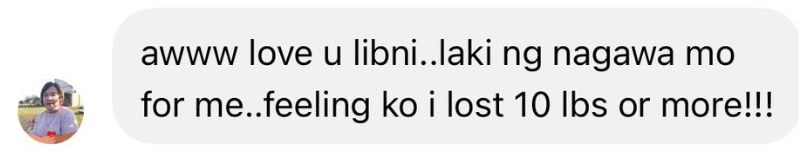 Laki ng nagawa mo for me — feeling ko I lost 10 lbs or more